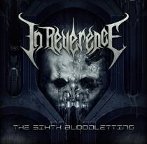 In Reverence : The Sixth Bloodletting